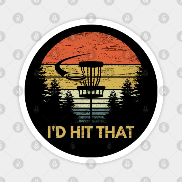 I'd Hit That Funny Disc Golf Frisbee Golf Vintage Magnet by RK Design